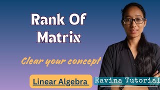 Rank Of A Matrix  Linear Algebra [upl. by Darce900]