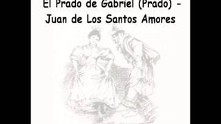 El Prado de Gabriel Prado  Juan de Los Santos Amores [upl. by Lux756]