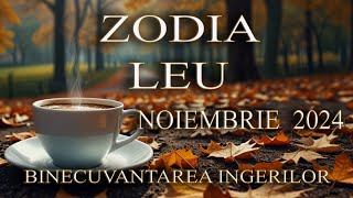 ZODIA LEU  NOIEMBRIE 2024 [upl. by Ademla]