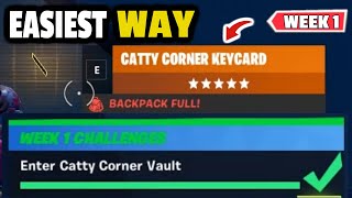 Enter Catty Corner Vault  Fortnite Catty Corner Keycard Location  WEEK 1 Challenges  Fortnite [upl. by Anuqahs]