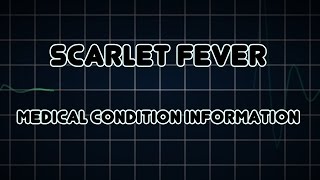 Scarlet fever Medical Condition [upl. by Nahtahoj482]