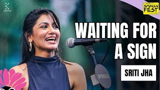 Waiting for A Sign by Sriti Jha  Storytelling  Spoken Fest 2024 [upl. by Ralyks]