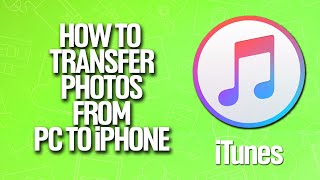 How To Transfer Photos From PC To iPhone In iTunes Tutorial [upl. by Adamok]