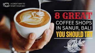 Bali Sanur Guide 8 Coffee Shops in Sanur you should try Bali Holiday [upl. by Oecam]