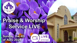 Praise amp Worship Service LIVE 4th AUG 2024 [upl. by Benil]