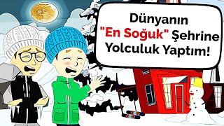 Dünyanın quotEn Soğukquot Şehrine Yolculuk Yaptım  70°C  Sözler Köşkü Hikayem [upl. by Attenev536]