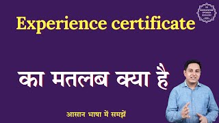 Experience certificate meaning in Hindi  Experience certificate ka matlab  English to hindi [upl. by Dralliw]