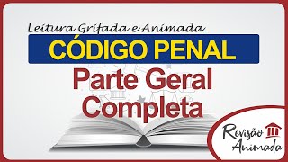 Código Penal  Leitura da Parte Geral Completa  Grifada  Atualizada  DecretoLei 2848 de 1940 [upl. by Moia820]