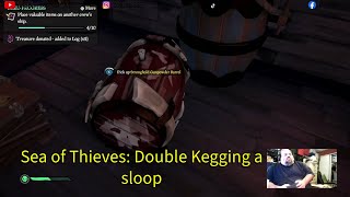 Sea of Thieves Double kegging a sloop [upl. by Dragde]