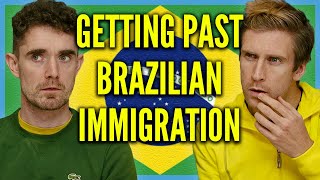 Getting Past Brazilian Immigration [upl. by Bigot]