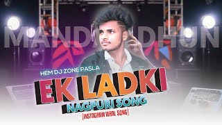 Ek Ladki Pasand Aahi re Nagpuri Mandar Part 2 Hem Dj Zone Pasla [upl. by Ivad621]