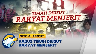 FULL Special Report  Kasus Korupsi Timah Diusut Rakyat Menjerit [upl. by Tacy348]