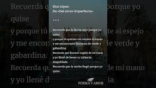 Elsa López De «Del amor imperfecto» Poema [upl. by Morven]