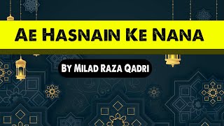 Ey Husnain ke Nana Part 2  Lyrics  By Milad Raza Qadri  1st4 Sahir [upl. by Fitz]