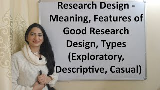 Research Design Meaning Features of Good Research Design Types Exploratory Descriptive Casual [upl. by Aicnelav550]