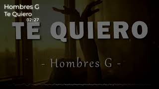 Hombres G  Te Quiero [upl. by Sissel]