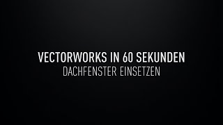 Dachfenster einsetzen  Vectorworks in 60 Sekunden [upl. by Tail]