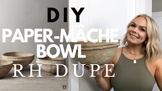 HOW TO MAKE A PAPER MACHE BOWL  RESTORATION HARDWARE DUPE  PAPER MÂCHE BOWL DIY [upl. by Magnum]