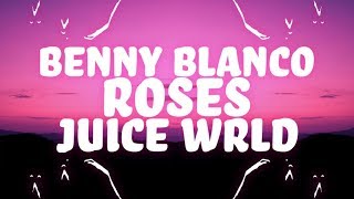 benny blanco Juice WRLD  Roses Lyrics ft Brendon Urie [upl. by Ssecnirp]