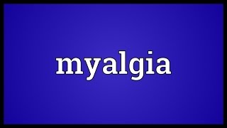 Myalgia Meaning [upl. by Nallad]