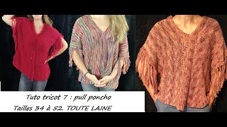 Tuto tricot 7  tricoter un pull poncho tailles 34 à 52 TOUTE LAINE débutant total [upl. by Caiaphas]