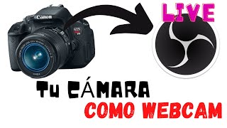 📸Como usar tu cámara CANON REFLEX como Webcam📸 [upl. by Czarra]