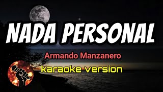 Nada Personal  Armando Manzanero karaoke version [upl. by Daly729]