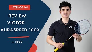 Đánh giá chi tiết Victor AuraSpeed 100x  Dành cho các anh em thích lối đánh tốc độ cao [upl. by Efram]