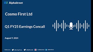 Cosmo First Ltd Q1 FY202425 Earnings Conference Call [upl. by Hardin]