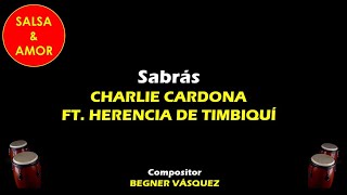 Sabrás  CHARLIE CARDONA FT HERENCIA DE TIMBIQUÍ letra [upl. by Natsirt814]