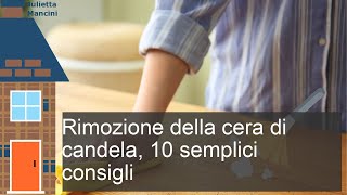 Rimozione della cera di candela 10 semplici consigli [upl. by Gasser763]