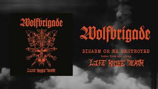 Wolfbrigade  Disarm or be Destroyed Official [upl. by Ahsienat]