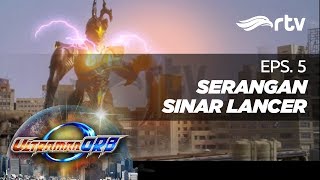 Ultraman Orb RTV  Serangan Sinar Lancer Episode 5  FULL [upl. by Hannahsohs599]