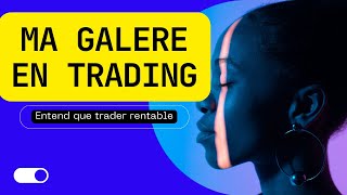 MA GALERE EN TRADING [upl. by Ardnasirk404]