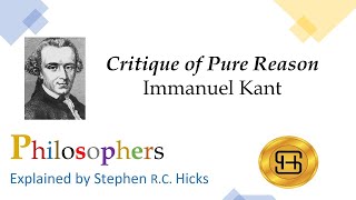 Immanuel Kant  Critique of Pure Reason  Philosophers Explained  Stephen Hicks [upl. by Haskins574]