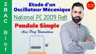 2BAC Biof  Pendule Simple National PC 2009 Ratt Exercice  Correction  avec Pr Noureddine [upl. by Dlopoel]