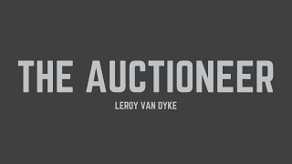 Leroy Van Dyke  The Auctioneer Lyrics [upl. by Reivad]