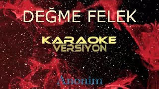 Değme Felek KARAOKE Damar versiyon [upl. by Acirej745]