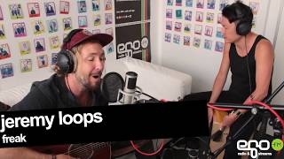 egoFM Unplugged Jeremy Loops  Freak [upl. by Nabalas]