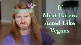 If Meat Eaters Acted Like Vegans  Ultra Spiritual Life episode 35 [upl. by Naret]