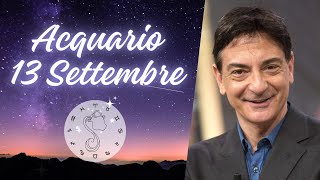 Acquario ♒️ Loroscopo di Paolo Fox  13 Settembre 2024  Altro che utopie oggi si sgobba [upl. by Kennet110]