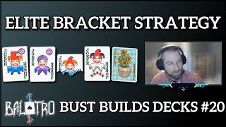 Elite Bracket Strategy  Balatro  Bust Builds Decks 20 [upl. by Brinn595]