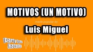 Luis Miguel  Motivos Un Motivo Versión Karaoke [upl. by Eenttirb]