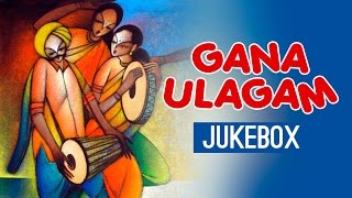 Gana Ulagam  Vol 1 Jukebox  Palani Anthony Nithya  Tamil Songs [upl. by Yukio]