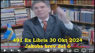 491 Ex Libris 30 Okt 2024 Jakobs brev del 6 [upl. by Alyac]