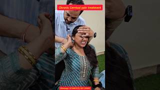 Chronic cervical pain treatment भयंकर सर्वाइकल के दर्द का ट्रीटमेंट। cervical trend ytshots [upl. by Neeoma]