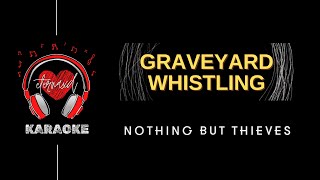 Nothing But Thieves  Graveyard Whistling  Karaoke w BV [upl. by Eseerahs607]