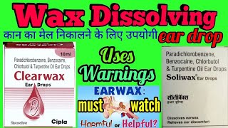 Wax dissolving ear drop  Clearwax ear drop  Soliwax ear drop uses warnings [upl. by Enamart298]