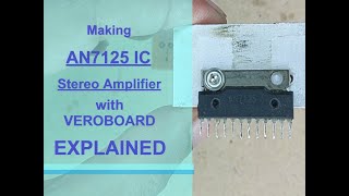 How to make  AN7125 Stereo Amplifier with VEROBOARD [upl. by Farnham941]