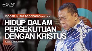 HIDUP DALAM PERSEKUTUAN DENGAN KRISTUS  Pdt Dr Erastus Sabdono  SK  8 Oktober 2024  1830 WIB [upl. by Carpio919]